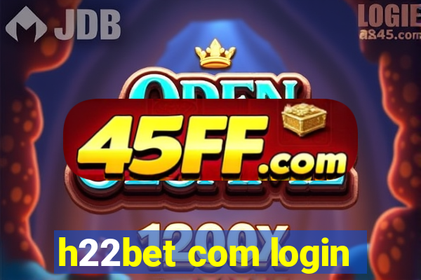 h22bet com login